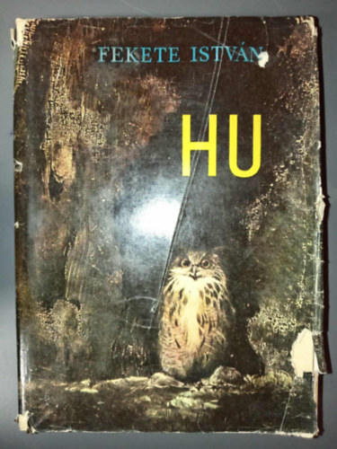 Csergezán Pál Fekete István (ill.) - Hú - Állatregény (Első kiadás Csergezán Pál rajzaival)