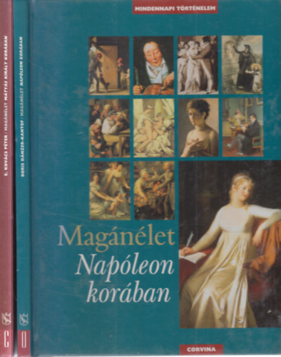 2 db. Mindennapi t�rt�nelem (Mag�n�let Nap�leon kor�ban + Mag�n�let M�ty�s kir�ly kor�ban)