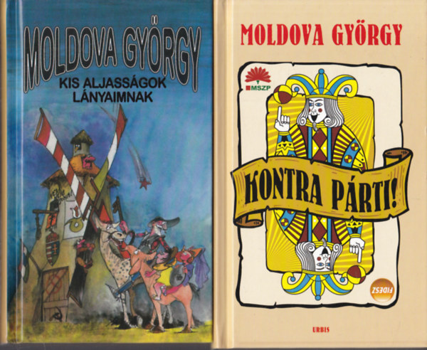 2 db Moldova Gyrgy regny: Kis aljassgok lnyaimnak + Kontra prt!
