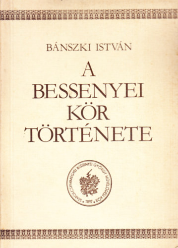 A Szabolcsvrmegyei Bessenyei Gyrgy Mveldsi Kr trtnete 1898-1949