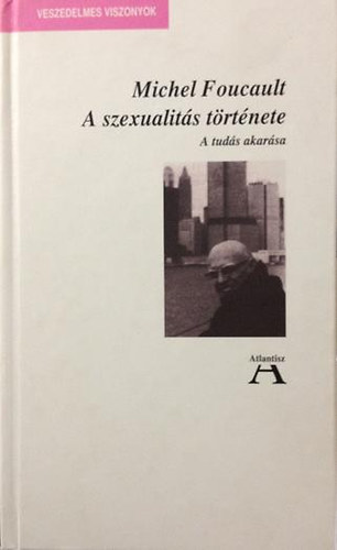 Michel Foucault - A szexualits trtnete (a tuds akarsa)