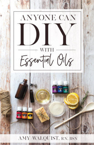 Anyone Can DIY With Essential Oils