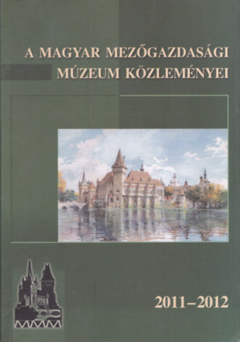 A Magyar Mez�gazdas�gi M�zeum K�zlem�nyei 2011-2012