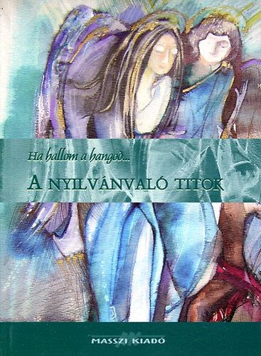 A nyilvnval titok - Ha hallom a hangod...