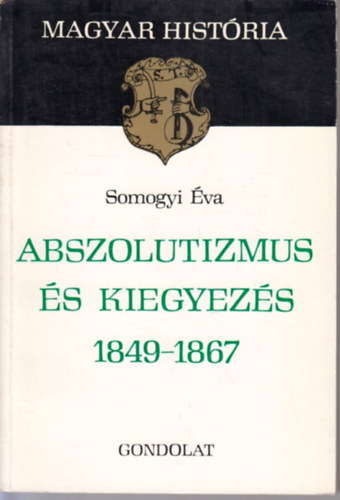 Abszolutizmus s kiegyezs 1849-1867 (magyar histria)