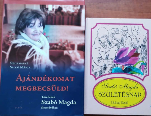 Szab� Magda: - 2db Szab� Magda k�nyv:Sz�let�snap+Aj�nd�komat megbecs�ld!