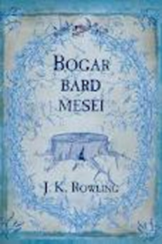 Bogar brd mesi (a Harry Potter vilgnak legends meseknyve)