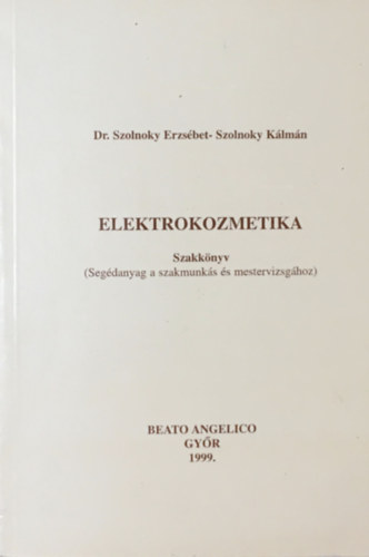 Elektrokozmetika (Szakknyv - Segdanyag a szakmunks s mestervizsghoz)