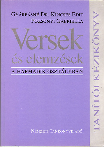 Gyárfásné Dr Kincses Edit-Pozsonyi Gabriella - Versek és elemzések - a harmadik osztályban