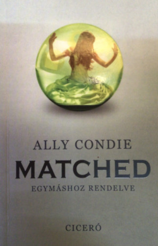 Matched - Egymshoz rendelve (A trilgia els ktete)