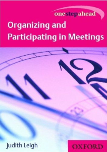 Organizing and Participating in Meetings (One Step Ahead)