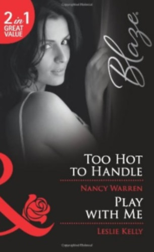 Leslie Kelly Nancy Warren - Too Hot to Handle / Play with Me