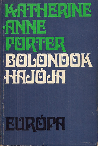 Katherine Anne Porter - Bolondok hajja