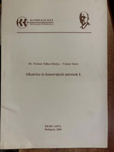 Alkatr�sz �s konstrukci� m�r�sek I.