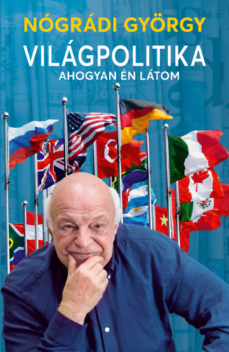 Ngrdi Gyrgy - Vilgpolitika ahogyan n ltom