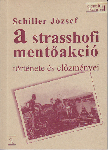 Schiller Jzsef - A strasshofi mentakci s elzmnyei (1944-1945)