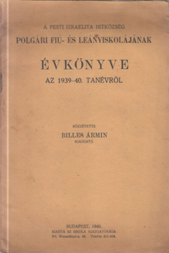 A Pesti Izraelita Hitkzsg Polgri fi- s lenyiskoljnak vknyve az 1939-40. tanvrl