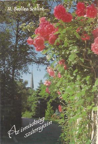 Basilea M. Schlink - Az imdsg szrnyain