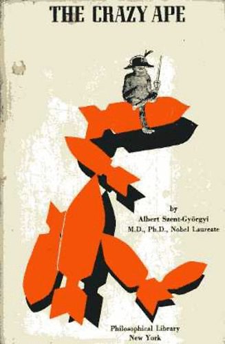Szent-Gy�rgyi Albert - The Crazy Ape