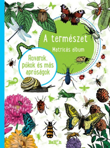 A termszet - Rovarok, pkok s ms aprsgok
