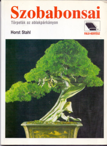 Horst Stahl - Szobabonsai (Trpefk az ablakprknyon)