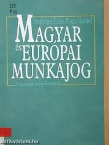 Progberger Tams-Ploetz Manfred - Magyar s Eurpai Munkajog