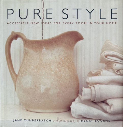 Henry Bourne Jane Cumberbatch (fotó) - Pure Style: Accessible New Ideas for Every Room in Your Home