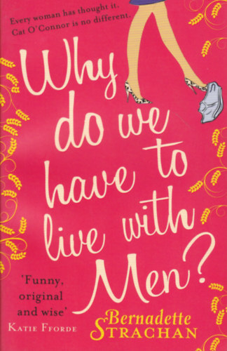 Bernadette Strachan - Why do we have to live with Men?