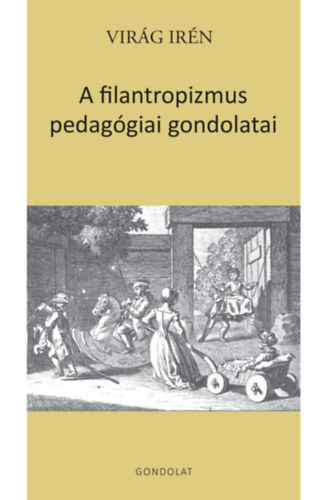 Vir�g Ir�n - A filantropizmus pedag�giai gondolatai