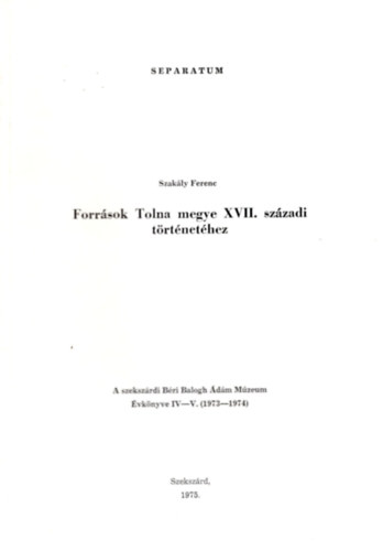 Szakly Ferenc - Forrsok Tolna megye XVII. szzadi trtnethez- Klnlenyomat