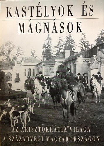 Baji Etelka; Csorba Lszl - Kastlyok s mgnsok