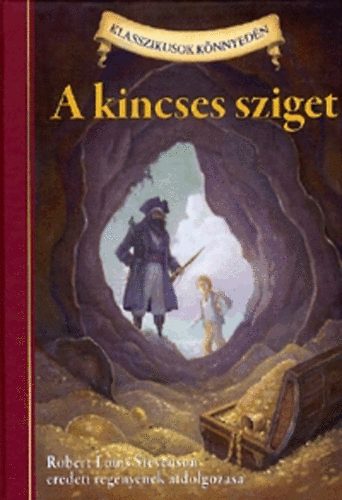 Tait Chris; Robert Louis Stevenson - A kincses sziget - Klasszikusok knnyedn