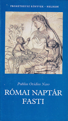 R�mai napt�r - Fasti (Prom�theusz k�nyvek)