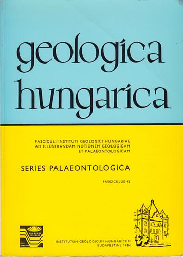 Geologica hungarica - Series Palaeontologica - Fasciculus 42