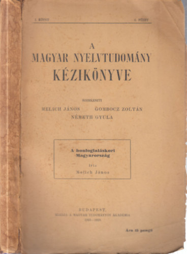 A honfoglal�skori Magyarorsz�g (A magyar nyelvtudom�ny k�zik�nyve I. k�tet, 6. f�zet)
