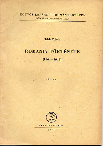 Tth Zoltn - Romnia trtnete (1864-1948) - kzirat - ELTE BK