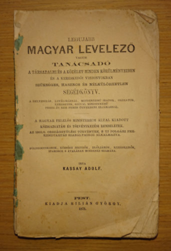 Legujabb magyar levelez vagyis tancsad a trsadalom s a kzlet minden krlmnyeiben