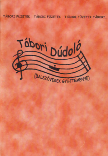 Lintényi Lajos - Tábori Dúdoló (dalszövegek gyűjteménye) - Tábori füzetek
