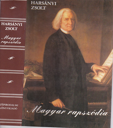 Harsnyi Zsolt - Magyar rapszdia - Liszt Ferenc letnek regnye