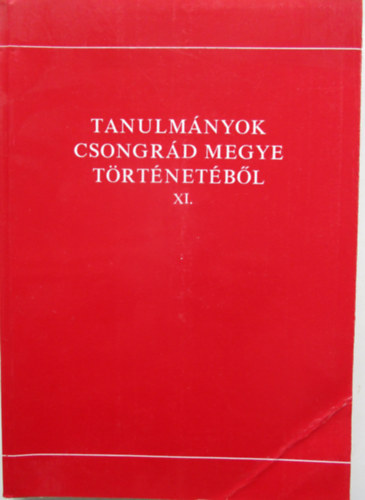 Tanulmnyok Csongrd megye trtnetbl XI.