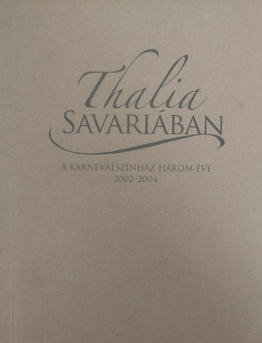 Dur Gyz - Thalia Savariban - A Karnevlsznhz hrom ve (2002-2004)