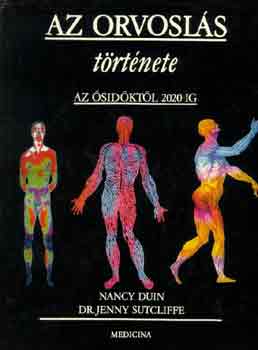 N.-Sutcliffe, J. Duin - Az orvosl�s t�rt�nete az �sid�kt�l 2020-ig
