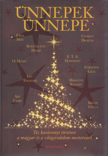nnepek nnepe (Tz karcsonyi trtnet a magyar s a vilgirodalom mestereitl)