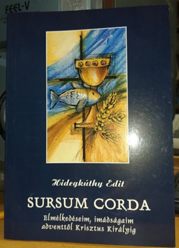 Sursum Corda: Elm�lked�seim, im�ds�gaim adventt�l Krisztus Kir�lyig