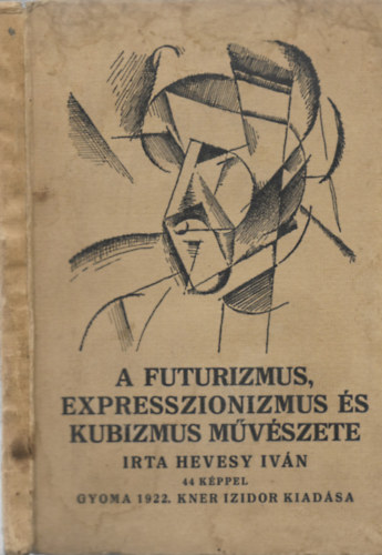 A futurizmus, expresszionizmus �s kubizmus m�v�szete