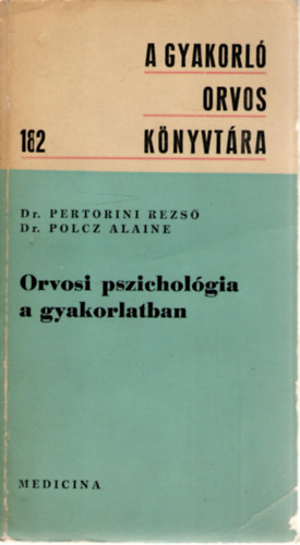 Orvosi pszicholgia a gyakorlatban (A gyakorl orvos knyvtra 182.)