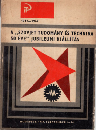 A szovjet tudom�ny �s technika 50 �ve Jubileumi ki�ll�t�s 1917-1967