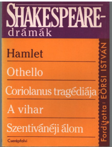 Shakespeare drmk (Othello,Coriolanus tragdija, A vihar, Szentivnji lom, Hamlet)