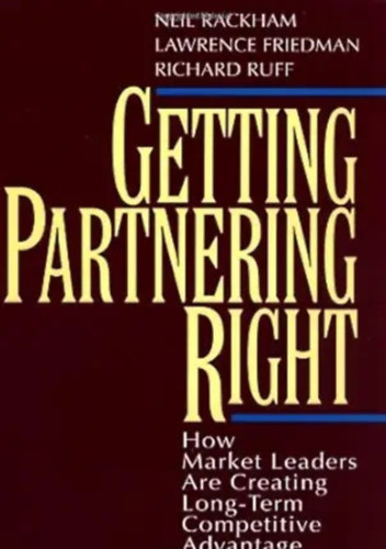 Getting Partnering Right - How Market Leaders are Creating Long-Term Competitive Advantage