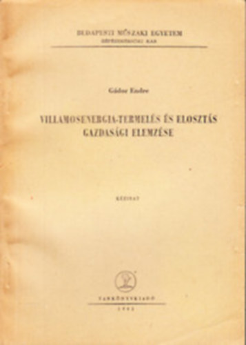 G�dor Endre - Villamosenergia-termel�s �s eloszt�s gazdas�gi elemz�se (k�zirat)